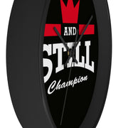 And Still Champion™ wall clock with black face